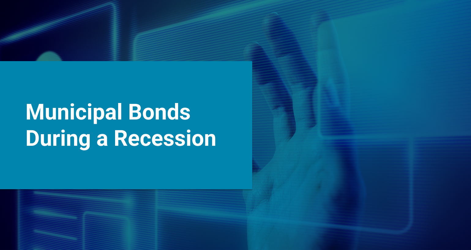 What Happens to Municipal Bonds in a Recession?